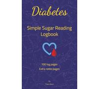 Diabetes Simple Sugar Reading Logbook: Blood Sugar Level Tracking for Diabetics | Undated log entries | 5 x 8 inch (12.7 x 20.32 cm) | 100 log pages with extra notes pages