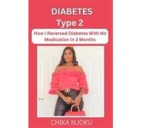 Diabetes Type 2: How I Reversed Diabetes With No Medication In 3 Months