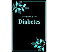 Diabeteslogboek: Helder en praktisch - ideaal voor de dagelijkse controle van je bloedsuiker en diabetes