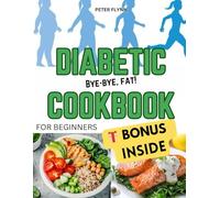 Diabetic Cookbook for Beginners: 100 Easy Low Sugar, Low Carb Recipes for a Healthy Lifestyle