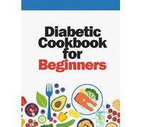 DIABETIC COOKBOOK FOR BEGINNERS