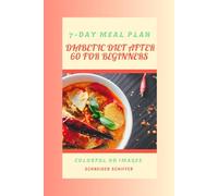 DIABETIC DIET AFTER 60 FOR BEGINNERS: Simple, Heartfelt Steps to Thrive with Diabetes