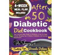 Diabetic Diet Cookbook After 50: Easy Low-Carb Meals, Ready in 30 Minutes or Less, for Sugar Control, Managing Type 2 Diabetes, Prediabetes, and Lowering Blood Pressure