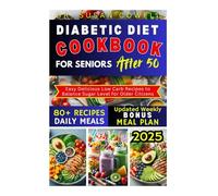 DIABETIC DIET COOKBOOK FOR SENIORS AFTER 50: Easy Delicious Low Carb Recipes to Balance Sugar Level for Older Citizens