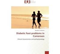 Diabetic foot problems in Cameroon Baudouin Tchakonte (Auteur)