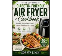 DIABETIC-FRIENDLY AIR FRYER COOKBOOK