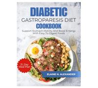 Diabetic Gastroparesis Diet Cookbook for Beginners: Support stomach motility and boost energy with easy-to-digest foods