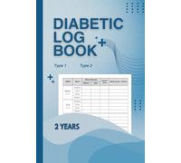 Diabetic Log Book: Log To Track Daily Blood Sugar And Insulin Dose 4 Times Before-After Meals , Enough For 106 Weeks Or 2 Years