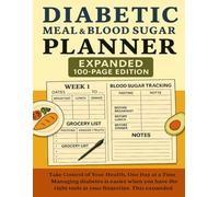 Diabetic Meal & Blood Sugar Planner: 12-Week Meal Log, Glucose Tracker & Grocery List Journal for Managing Diabetes (100-Page Edition)