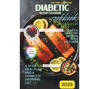 Diabetic Slow Cooker Cookbook for Beginners: Easy & Healthy Recipes with Pictures, a 14-Day Meal Plan, and a Complete Shopping List