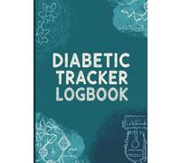 Diabetic Tracker Logbook - Blood Sugar & Meal Monitoring and Daily Glucose Tracking Notebook for Before & After Meals, Food Log, Time & Progress Records | 7 x 10 Inch, 120 Pages