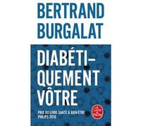 Diabétiquement vôtre Bertrand Burgalat (Auteur)