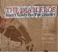 Diableros – Aren't Ready for the Country – Import – The Mountain