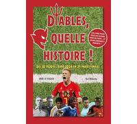 Diables, quelle histoire !: Des JO 1920 à l’Euro 2024 en 25 phases finales