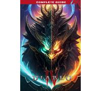 Diablo 4 Guide Book: Best Tips And Tricks, Winning Strategies And More