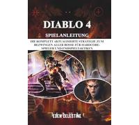 DIABLO 4 SPIELANLEITUNG: Die komplett aktualisierte Strategie zum Bezwingen aller Bosse für Hardcore-Spieler und Endspieltaktiken