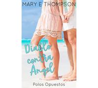 Diablo contra Ángel Una novela romántica de una chica curvilínea en un pueblo pequeño - Mary E Thompson - BluEyed Press - ebook (ePub) - Livre
