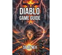 Diablo Game Guide: Mastering Combat Mechanics, and Speedrunning Dungeons