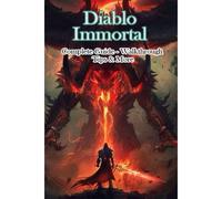 Diablo Immortal Complete Guide - Walkthrough - Tips & More