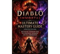 Diablo Immortal Ultimate Mastery Guide (Updated for 2026): Best Builds, Legendary Gems, PvP Strategies, Dungeons, and Full Progression