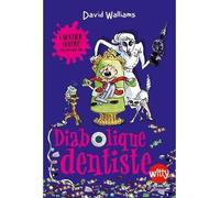 Diabolique dentiste - David Walliams - Albin Michel Jeunesse - broché - Roman junior dès 9 ans