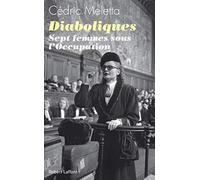 Diaboliques - Sept femmes sous l'Occupation Cédric Meletta (Auteur)