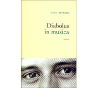 Diabolus in musica Prix Médicis 2000 - Yann Apperry - Grasset - broché - Roman