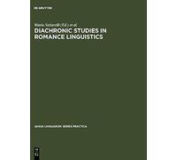 Diachronic Studies In Romance Linguistics