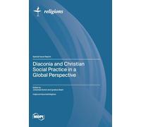 Diaconia and Christian Social Practice in a Global Perspective