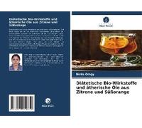 Diätetische Bio-Wirkstoffe Und Ätherische Öle Aus Zitrone Und Süßorange