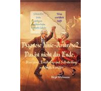 Diagnose Knie-Arthrose? Das ist nicht das Ende.: Ernährung, Bewegung und Selbstheilung verständlich erklärt