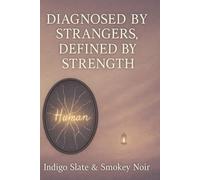 Diagnosed by Strangers, Defined by Strength