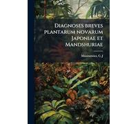 Diagnoses breves plantarum novarum Japoniae et Mandshuriae
