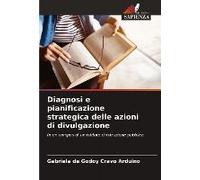 Diagnosi E Pianificazione Strategica Delle Azioni Di Divulgazione