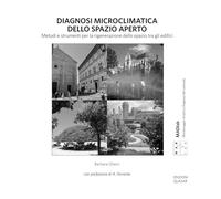 Diagnosi microclimatica dello spazio aperto. Metodi e strumenti per la rigenerazione dello spazio tra gli edifici