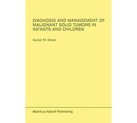 Diagnosis And Management Of Malignant Solid Tumors In Infants And Children