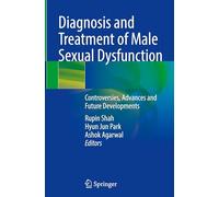 Diagnosis and Treatment of Male Sexual Dysfunction: Controversies, Advances and Future Developments