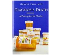 Diagnosis Death: A Prescription For Murder