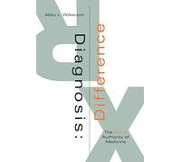 Diagnosis: Difference : The Moral Authority of Medicine