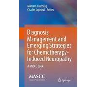 Diagnosis, Management And Emerging Strategies For Chemotherapy-Induced Neuropathy