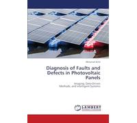 Diagnosis of Faults and Defects in Photovoltaic Panels: Imaging, Data-Driven Methods, and Intelligent Systems
