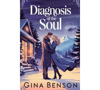 Diagnosis of the Soul: Small Town Alaska Medical Romance