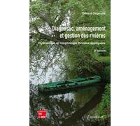 Diagnostic, aménagement et gestion des rivières. Hydraulique et morphologie fluviales appliquées (2° Éd.) - Gérard Degoutte - Technique Et Documentation - broché - Livre