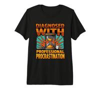 Diagnostic Amusant diagnostiqué avec Procrastination Professionnelle T-Shirt Haut de Gamme