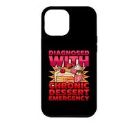 Diagnostic Amusant diagnostiqué avec Une Urgence Chronique de Dessert Coque pour iPhone 12 Pro Max