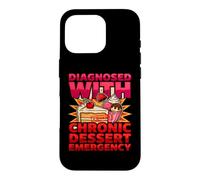 Diagnostic Amusant diagnostiqué avec Une Urgence Chronique de Dessert Coque pour iPhone 16 Pro