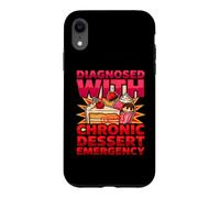 Diagnostic Amusant diagnostiqué avec Une Urgence Chronique de Dessert Coque pour iPhone XR
