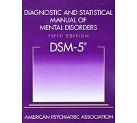 Diagnostic and Statistical Manual of Mental Disorders: Dsm-5