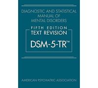 Diagnostic and Statistical Manual of Mental Disorders: DSM-5-TR