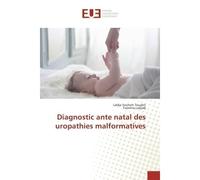 Diagnostic ante natal des uropathies malformatives - Laldja Souhem Touabti - Universitaires Europeennes - broché - Essai